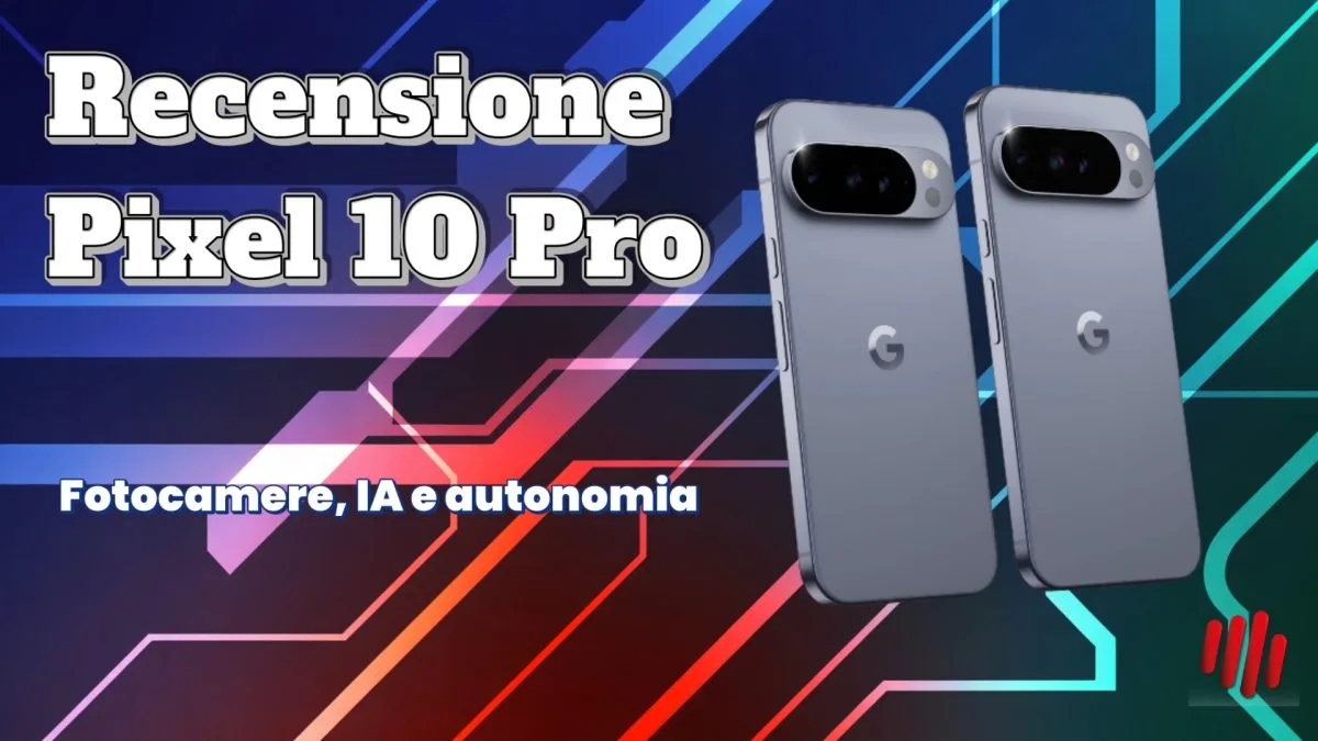 Recensione Pixel 10 Pro